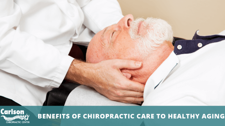 Benefits of Chiropractic Care to Healthy Aging