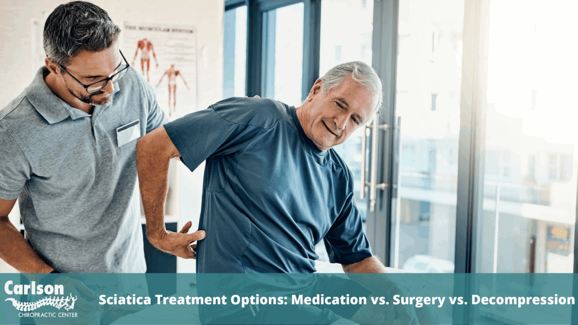 Sciatica Treatment Options: Medication vs. Surgery vs. Decompression