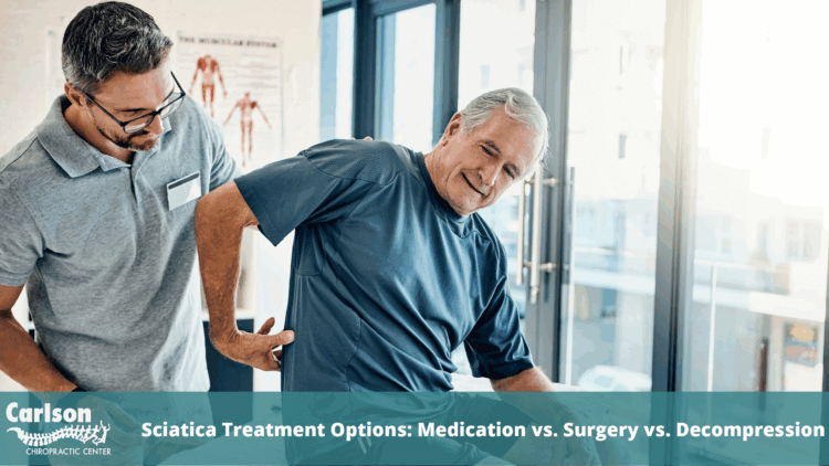 Sciatica Treatment Options: Medication vs. Surgery vs. Decompression